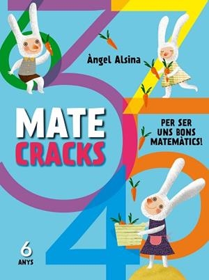 MATECRACKS 6 ANYS PER SER UNS BONS MATEMATICS | 9788498259742 | ALSINA,ANGEL
