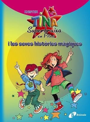 TINA SUPERBRUIXA I LES SEVES HISTORIES MAGIQUES | 9788499064192