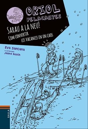 SARAU A LA NEU. COM CONVERTIR LES VACANCES EN UN CAOS | 9788447932825 | SANTANA,EVA BOSCH,JAUME