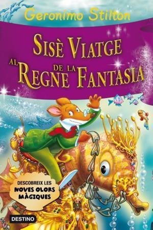 SISE VIATGE AL REGNE DE LA FANTASIA | 9788499325552 | STILTON,GERONIMO