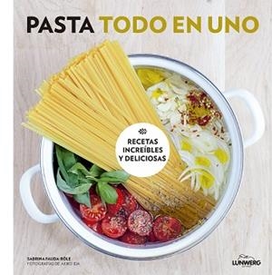 PASTA TODO EN UNO. RECETAS INCREÍBLES Y DELICIOSAS | 9788416489749 | SABRINA FAUDA-RÔLE/AKIKO IDA