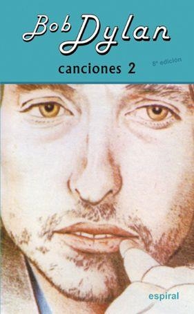 CANCIONES 2 | 9788424513481 | DYLAN,BOB(NOBEL LIT.2016-P.ASTU BELLAS ARTES2007)