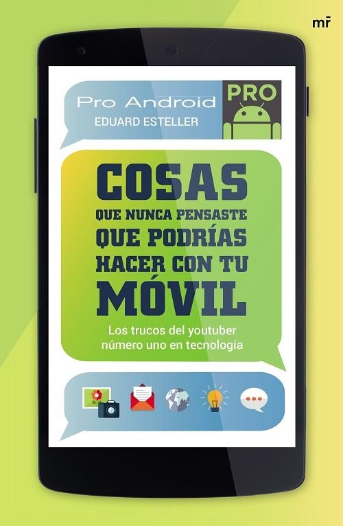 COSAS QUE NUNCA PENSASTE QUE PODRIAS HACER CON TU MOVIL. LOS TRUCOS DEL YOUTUBER NUMERO UNO EN TECNOLOGIA | 9788427041585 | ESTELLER,EDUARD
