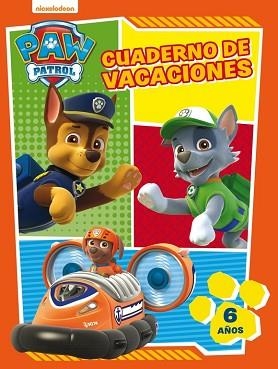  CUADERNO DE VACACIONES - 6 AÑOS  PATROL | 9788437201634 | NICKELODEON
