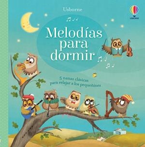 MELODIAS PARA DORMIR (5 NANAS CLASICAS PARA RELAJAR A LOS PEQUEÑINES) | 9781474931250 | TAPLIN, SAM/TAPLIN, SAM
