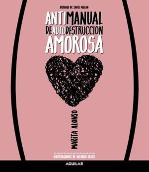 ANTIMANUAL DE AUTODESTRUCCION AMOROSA | 9788403517721 | ALONSO, MARITA