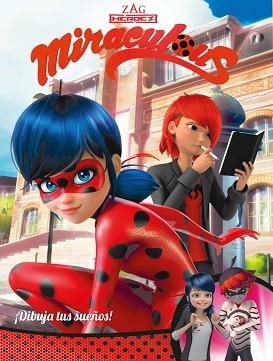 ¡DIBUJA TUS SUEÑOS! MIRACULOUS LADYBUG | 9788448848965