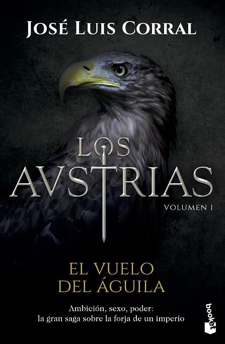 LOS AUSTRIAS 1. EL VUELO DEL ÁGUILA | 9788408172598 | JOSÉ LUIS CORRAL