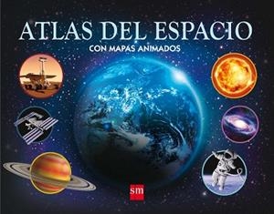 ATLAS DEL ESPACIO CON MAPAS ANIMADOS | 9788467561210 | GRAHAM, IAN