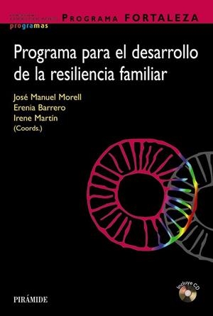 PROGRAMA PARA EL DESARROLLO DE LA RESILIENCIA FAMILIAR | 9788436837544 | MORELL, JOSÉ MANUEL/BARRERO, ERENIA/MARTÍN, IRENE