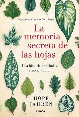 LA MEMORIA SECRETA DE LAS HOJAS. UNA HISTORIA DE ÁRBOLES, CIENCIA Y AMOR | 9788449333064 | HOPE JAHREN