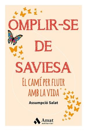 OMPLIR-SE DE SAVIESA. EL CAMÍ PER FLUIR AMB LA VIDA | 9788497359481 | SALAT BERTRAN, ASSUMPCIÓ