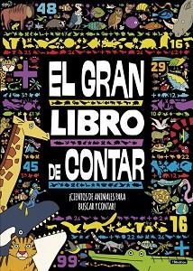 EL GRAN LIBRO DE CONTAR. ¡HAY CIENTOS DE ANIMALES PARA BUSCAR Y CONTAR! | 9788448847999 | VARIOS AUTORES