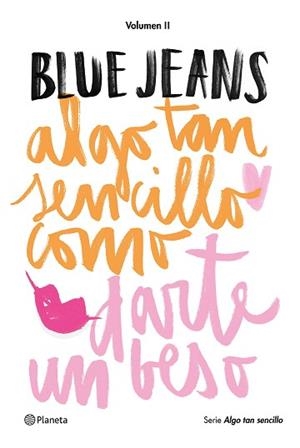ALGO TAN SENCILLO COMO DARTE UN BESO. ALGO TAN SENCILLO 2 | 9788408154907 | BLUE JEANS