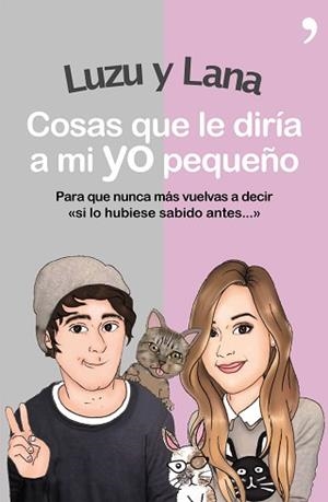 COSAS QUE LE DIRIA A MI YO PEQUEÑO | 9788499984872 | LUZU Y LANA