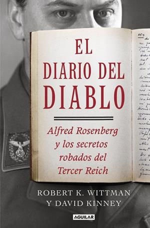 DIARIO DEL DIABLO. ALFRED ROSENBERG Y LOS SECRETOS ROBADOS DEL TERCER REICH | 9788403015043 | WITTMAN,ROBERT K.  / KINNEY,DAVID