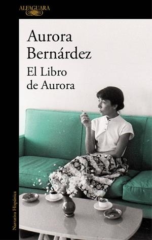 LIBRO DE AURORA. TEXTOS, CONVERSACIONES Y NOTAS DE AURORA BERNARDEZ | 9788420427928 | BERNARDEZ,AURORA