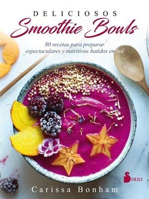 DELICIOSOS SMOOTHIE BOWLS. 80 RECETAS | 9788417030254 | BONHAM,CARISSA