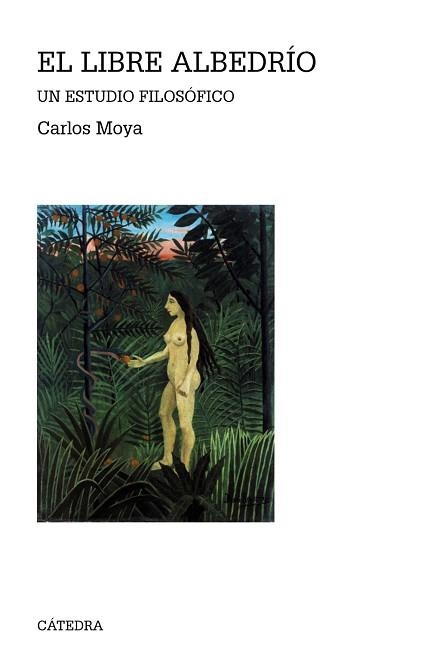 EL LIBRE ALBEDRÍO. UN ESTUDIO FILOSÓFICO | 9788437637143 | MOYA ESPÍ, CARLOS