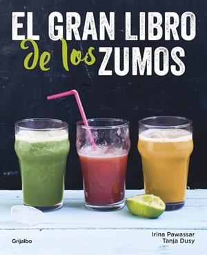 GRAN LIBRO DE LOS ZUMOS | 9788416449149 | DUSY,TANJA PAWASSAR,IRINA