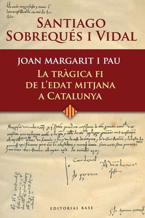 SANTIAGO SOBREQUES I VIDAL LA TRAGICA FI DE L,EDAT MITJANA A CATALUNYA | 9788485031696 | MARGARIT I PAU,JOAN
