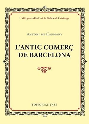 ANTIC COMERÇ DE BARCELONA | 9788416587414 | CAPMANY,ANTONI DE