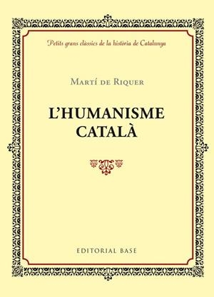 HUMANISME CATALA | 9788416587407 | RIQUER,MARTIN DE