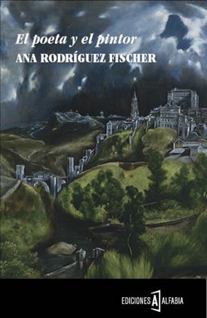 POETA Y EL PINTOR. APASIONADO ENCUENTRO ENTRE GONGORA Y EL GRECO | 9788494092893 | RODRIGUEZ FISCHER,ANA