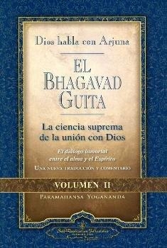 EL BHAGAVAD GUITA VOL.2. DIOS HABLA CON ARJUNA. LA CIENCIA SUPREMA DE LA UNION CON DIOS | 9780876125977 | YOGANANDA,PARAMAHANSA