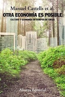 OTRA ECONOMÍA ES POSIBLE. CULTURA Y ECONOMÍA EN TIEMPOS DE CRISIS | 9788491046868 | CASTELLS, MANUEL