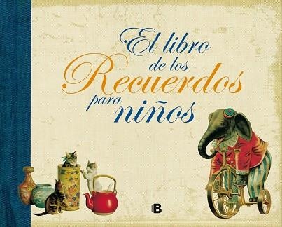 LIBRO DE LOS RECUERDOS PARA NIÑOS | 9788440681645