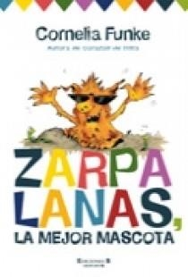 ZARPALANAS LA MEJOR MASCOTA | 9788466630504 | FUNKE,CORNELIA