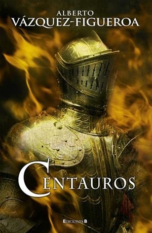 CENTAUROS. LA AVENTURA DEL CONQUISTADOR ALONSO DE OJEDA | 9788466633772 | VAZQUEZ-FIGUEROA,ALBERTO