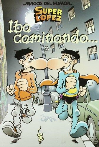 SUPER LOPEZ IBA CAMINANDO | 9788466635240 | JAN