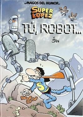 TU ROBOT. SUPER LOPEZ | 9788466639460 | JAN