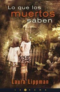 LO QUE LOS MUERTOS SABEN | 9788466640558 | LIPPMAN,LAURA