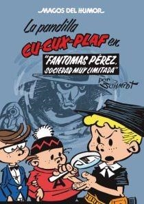 PANDILLA CU-CUX-PLAF EN FANTOMAS PEREZ SOCIEDAD MUY LIMITADA | 9788466640732 | SCHMIDT