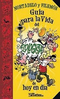 GUIA PARA LA VIDA DEL ECOLOGISTA DE HOY EN DIA | 9788466636353 | IBAÑEZ,FRANCISCO