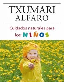 CUIDADOS NATURALES PARA LOS NIÑOS | 9788466634229 | ALFARO,TXUMARI