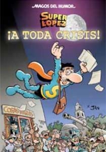 A TODA CRISIS. SUPER LOPEZ | 9788466642798 | JAN