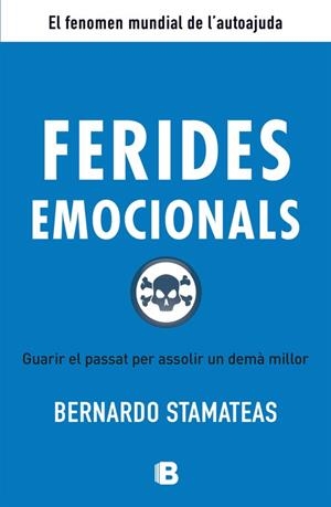 FERIDES EMOCIONALS GUARIR EL PASSAT PER ASSOLIR UN DEMA MILLOR | 9788466651974 | STAMATEAS,BERNARDO