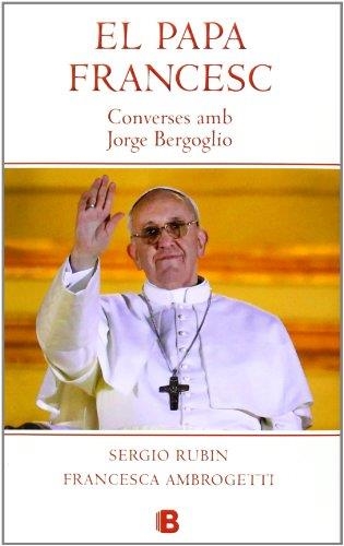 PAPA FRANCESC CONVERSES AMB JORGE BERGOGLIO | 9788466653572 | RUBIN,SERGIO AMBROGETTI,FRANCESCA