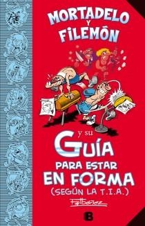 GUIA PARA ESTAR EN FORMA (SEGUN LA TIA) MORTADELO Y FILEMON | 9788466652674 | IBAÑEZ,FRANCISCO