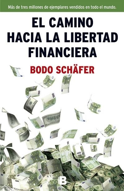 CAMINO HACIA LA LIBERTAD FINANCIERA | 9788466654586 | SCHAFER,BODO