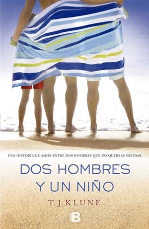 DOS HOMBRES Y UN NIÑO. UNA HISTORIA ENTRE DOS HOMBRES QUE NO QUERRAS OLVIDAR | 9788466654364 | KLUNE,T.J.