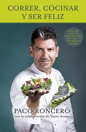 CORRER COCINAR Y SER FELIZ | 9788466655187 | RONCERO,PACO ACOSTA,YANET