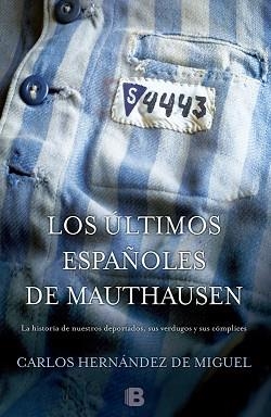 ULTIMOS ESPAÑOLES DE MAUTHAUSEN | 9788466655880 | HERNANDEZ DE MIGUEL,CARLOS