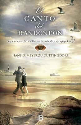 CANTO DEL BANDONEON. ARGENTINA DE 1920.... | 9788466655774 | MEYER ZU DUTTINGDORF,HANS D.