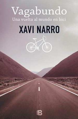 VAGABUNDO. UNA VUELTA AL MUNDO EN BICI | 9788466656238 | NARRO,XAVI