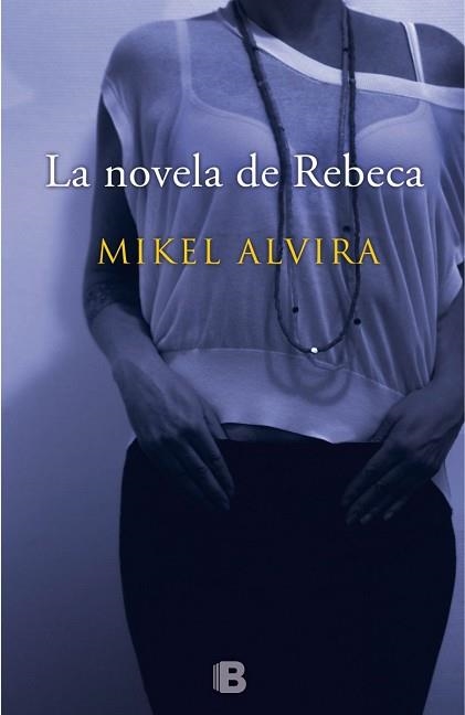 NOVELA DE REBECA | 9788466657167 | ALVIRA,MIKEL